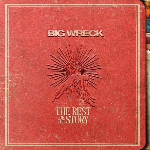 Big Wreck : The Rest of the Story